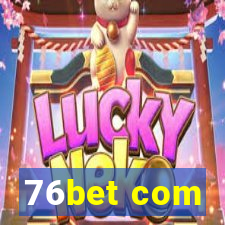 76bet com