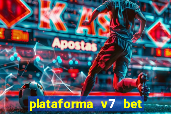 plataforma v7 bet é confiável