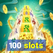 100 slots