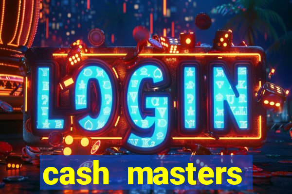 cash masters dinheiro infinito