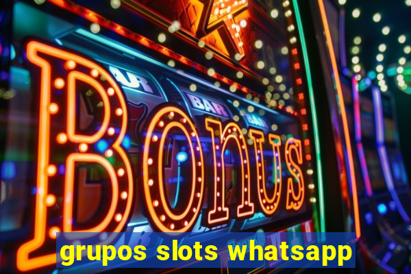 grupos slots whatsapp