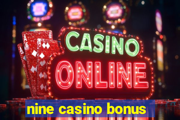 nine casino bonus