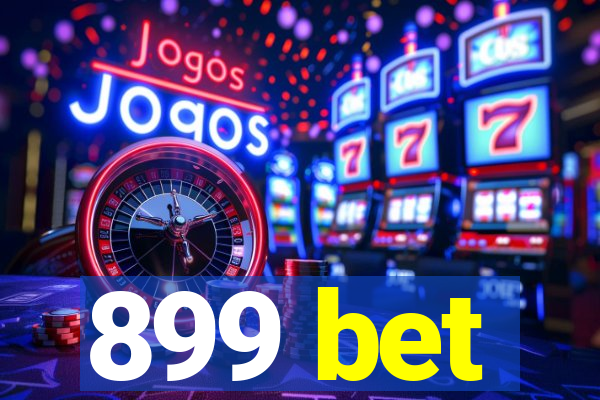 899 bet