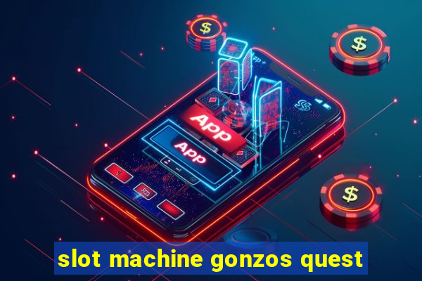 slot machine gonzos quest