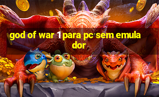 god of war 1 para pc sem emulador