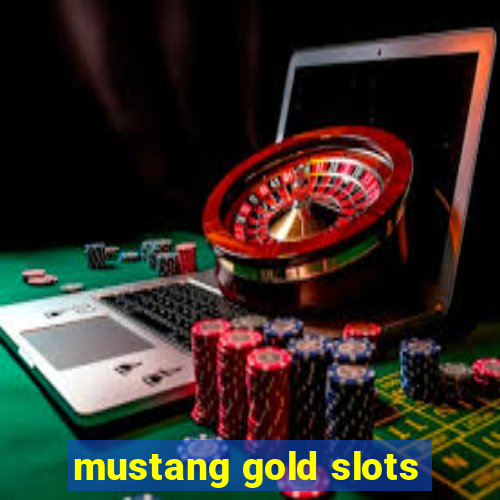 mustang gold slots