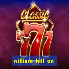 william hill on line betting