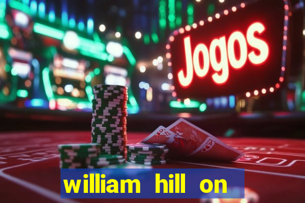 william hill on line betting