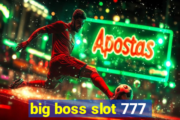 big boss slot 777