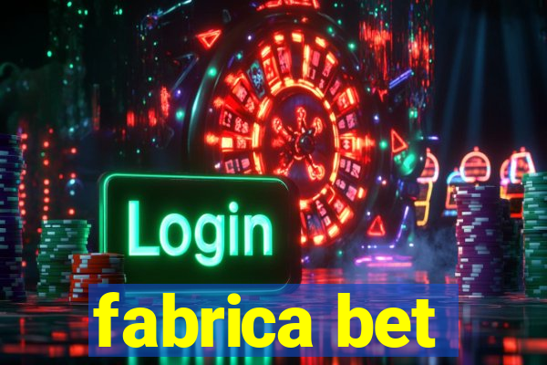 fabrica bet