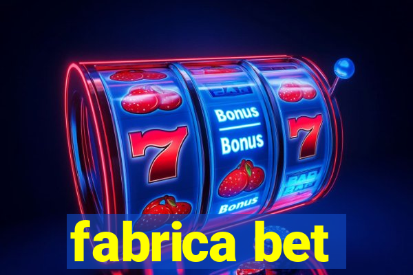 fabrica bet