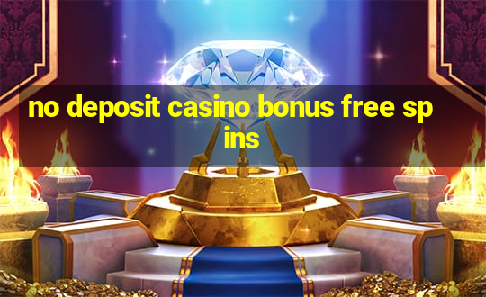 no deposit casino bonus free spins