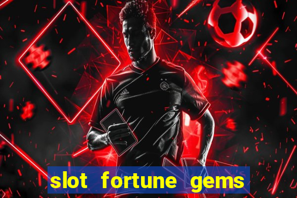 slot fortune gems - jili games