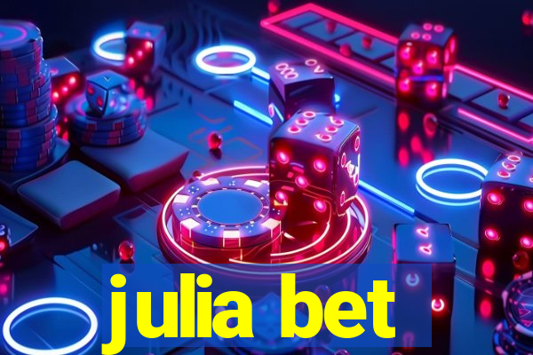 julia bet