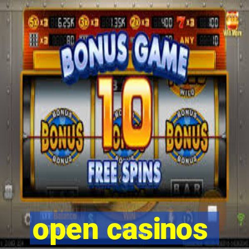 open casinos