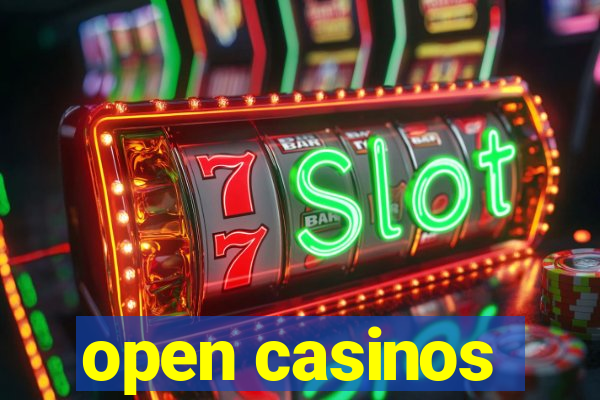 open casinos