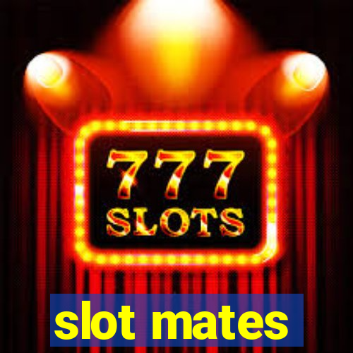 slot mates