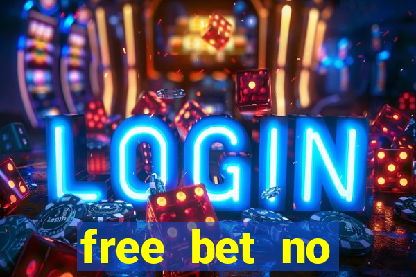 free bet no deposit casino