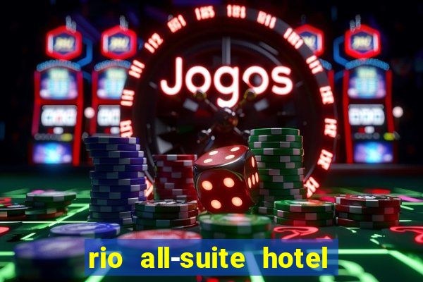 rio all-suite hotel and casino las vegas nv