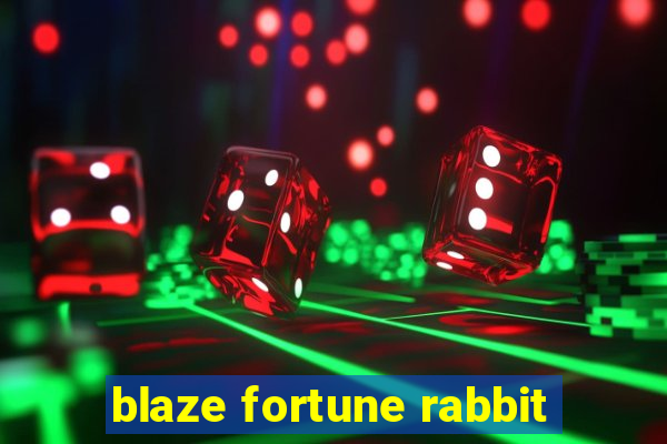 blaze fortune rabbit