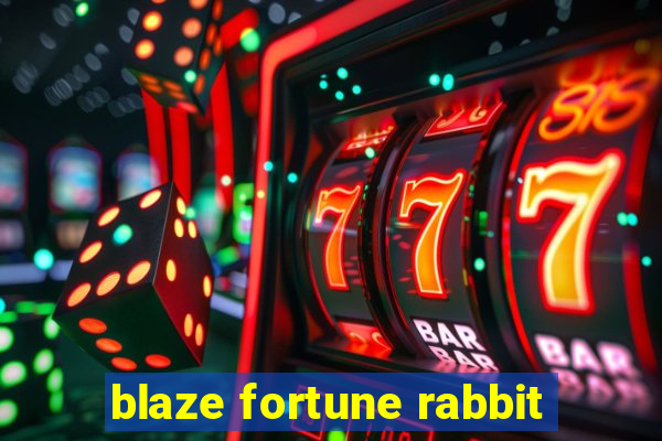 blaze fortune rabbit