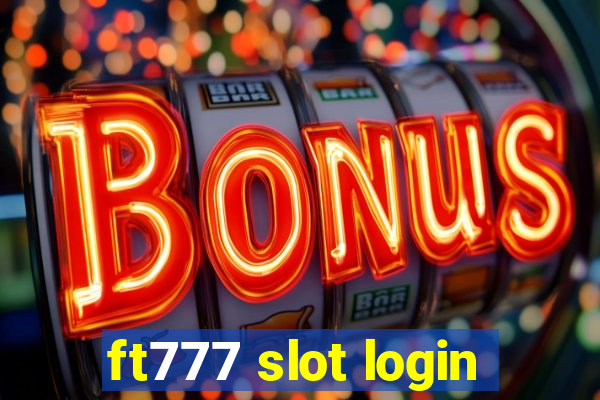 ft777 slot login