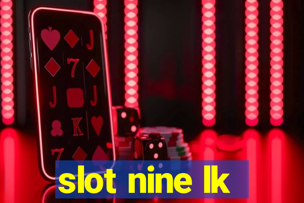 slot nine lk