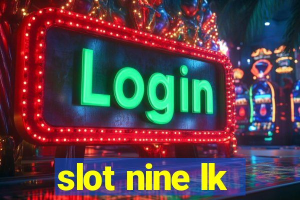 slot nine lk