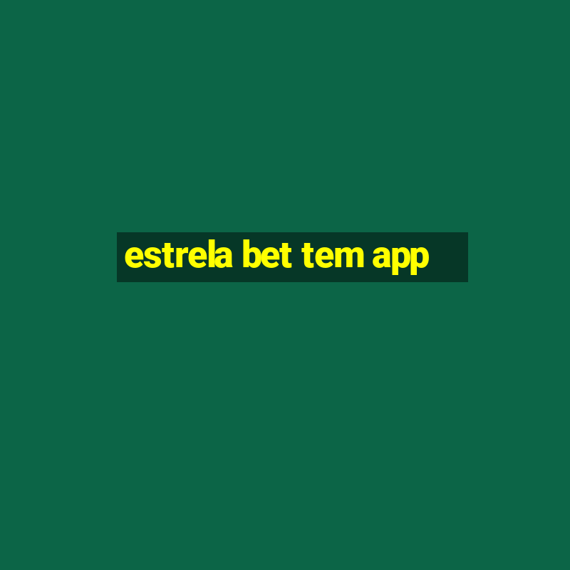 estrela bet tem app