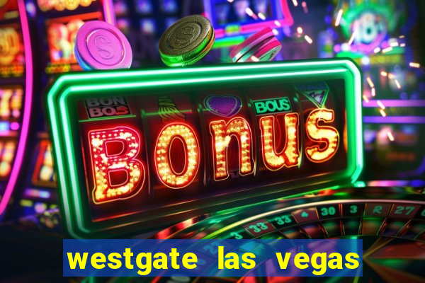 westgate las vegas and casino