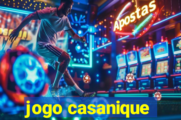 jogo casanique