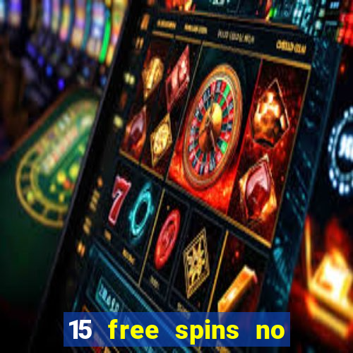 15 free spins no deposit casino