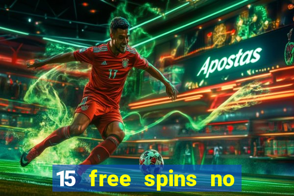 15 free spins no deposit casino