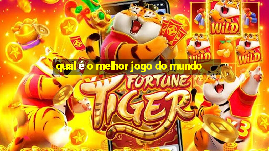 qual é o melhor jogo do mundo