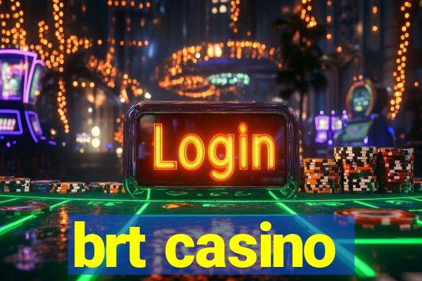 brt casino