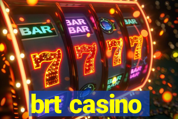 brt casino