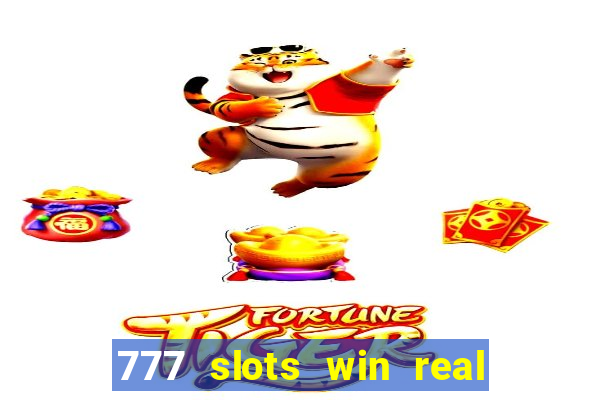 777 slots win real money india