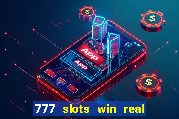 777 slots win real money india