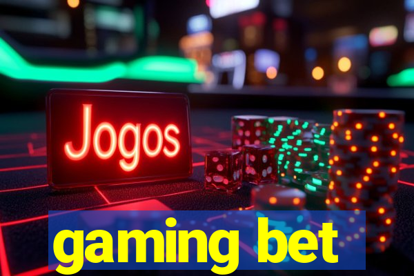 gaming bet