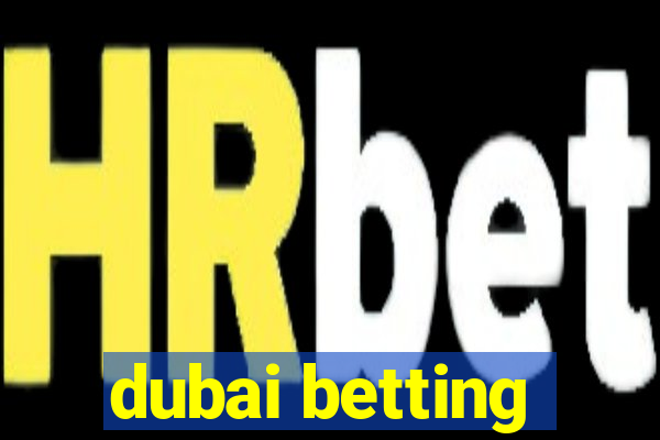 dubai betting