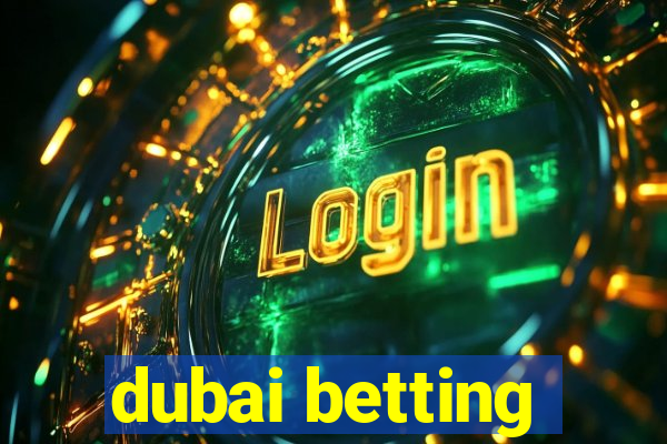 dubai betting