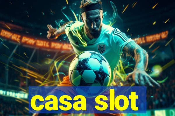 casa slot