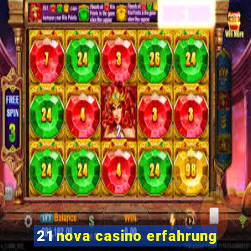 21 nova casino erfahrung