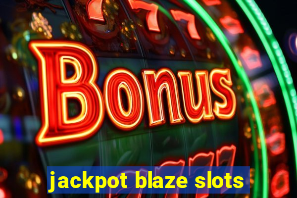 jackpot blaze slots