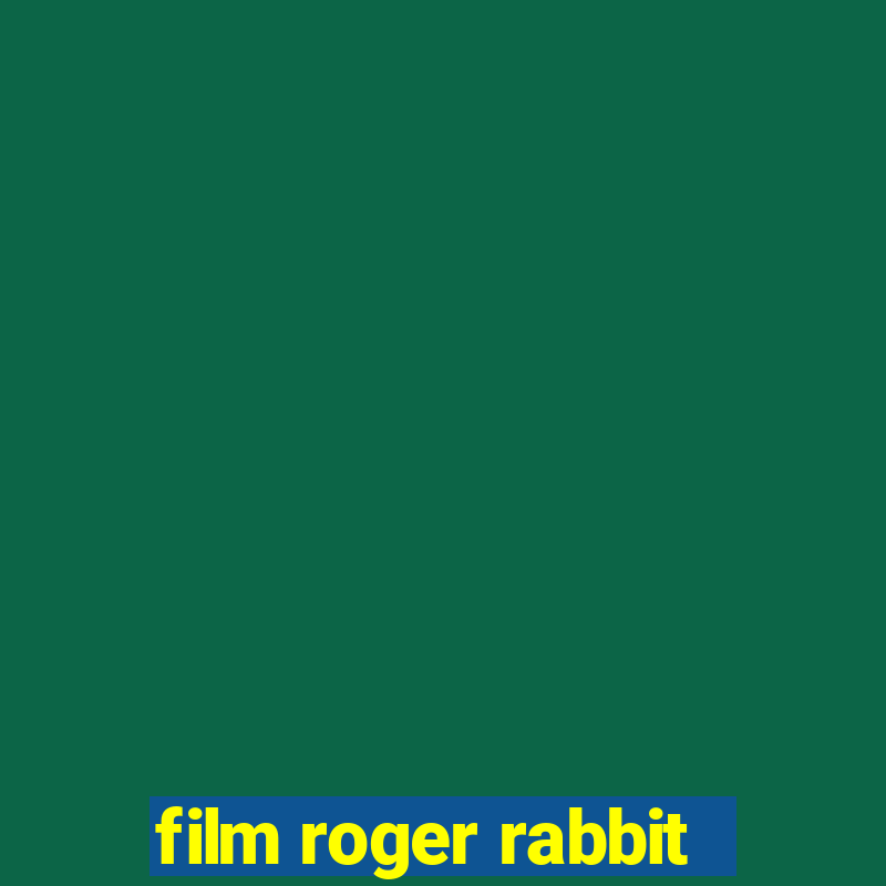 film roger rabbit