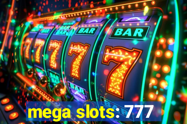 mega slots: 777