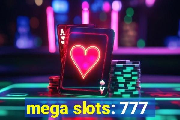 mega slots: 777