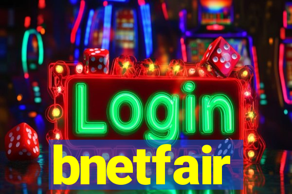 bnetfair