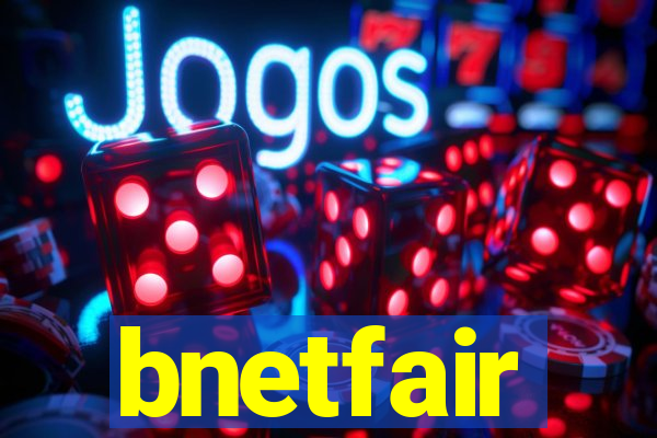 bnetfair