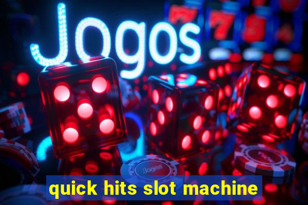 quick hits slot machine